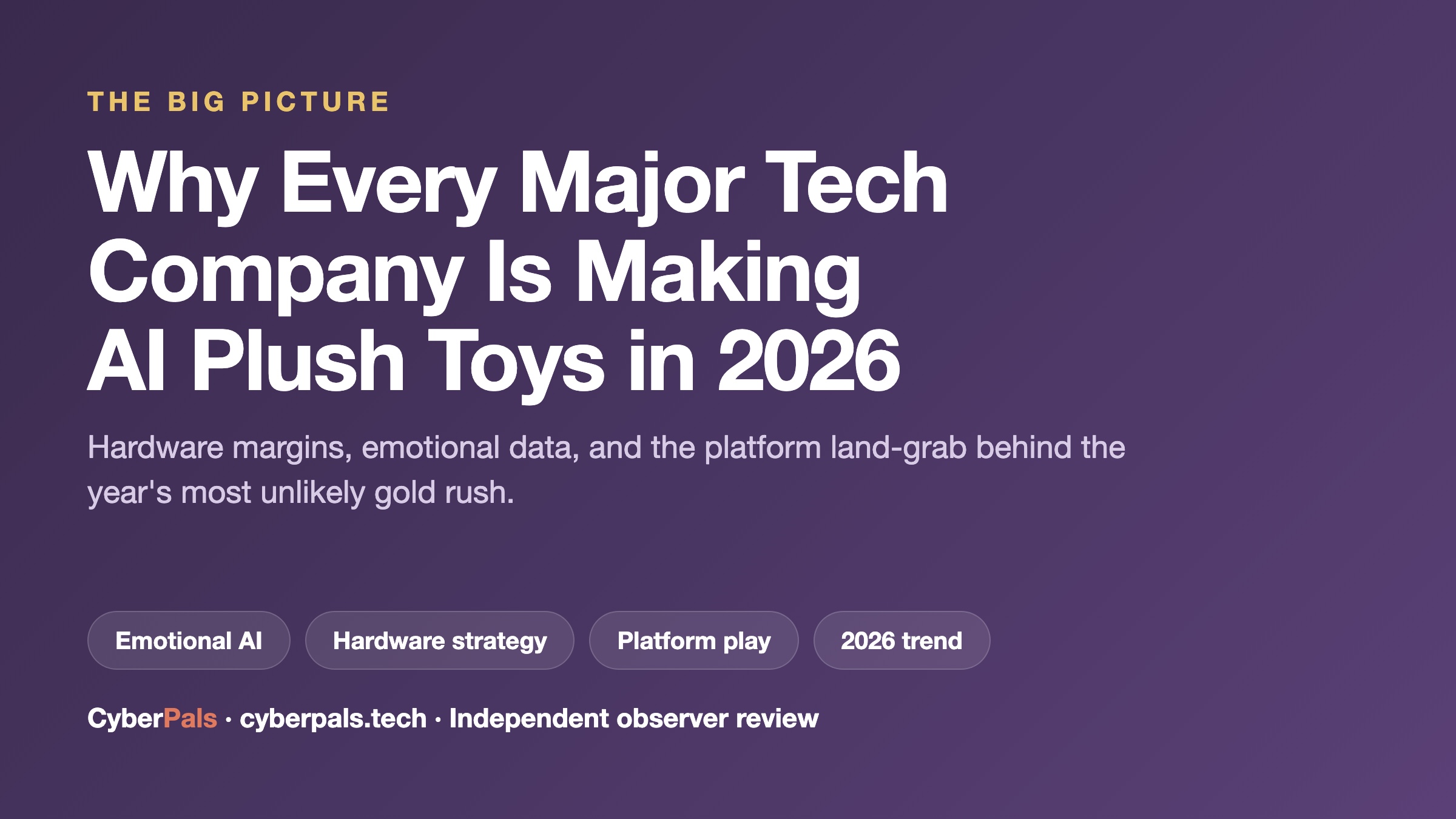 Why Every Major Tech Company Is Making AI Plush Toys in 2026